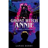 Ghost Witch Annie The Legend of Skeleton Cave
