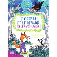 Le corbeau et le renard... et le raton laveur ! (Et autres fables d'après La Fontaine)