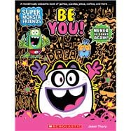 Be You! (Super Monsta Friends, Book 2) (Book 2)