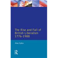 The Rise and Fall of British Liberalism: 1776-1988