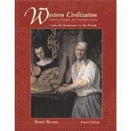 Western Civilizations : Sources, Images, and Interpretations, Renaissance to the Present