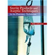 Sterile Products and Aseptic Techniques for the Pharmacy Technician