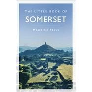 The Little Book of Somerset