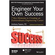 Engineer Your Own Success 7 Key Elements to Creating an Extraordinary Engineering Career