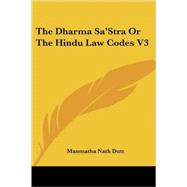The Dharma Sa'stra or the Hindu Law Code