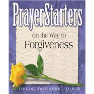 PrayerStarters on the Way to Forgiveness