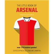 The Little Book of Arsenal Over 170 Hotshot Quotes!