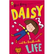 Daisy and the Trouble with Life