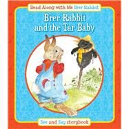 Brer Rabbit and the Tar Baby; Brer Fox and Mrs Goose