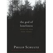 The God of Loneliness: Selected and New Poems