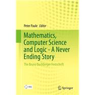 Mathematics, Computer Science and Logic - A Never Ending Story