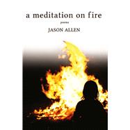 A Meditation on Fire