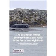 The Balance of Power Between Russia and NATO in the Arctic and High North
