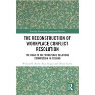 The Reconstruction of Workplace Conflict Resolution