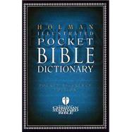 Holman Illustrated Pocket Bible Dictionary