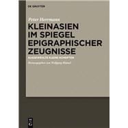 Kleinasien im Spiegel epigraphischer Zeugnisse