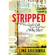 Stripped When God's Call Turns From 