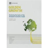 Golden Growth Restoring the Lustre of the European Economic Model