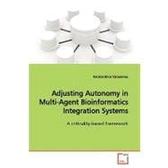 Adjusting Autonomy in Multi-agent Bioinformatics Integration Systems