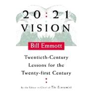20:21 Vision : Twentieth-Century Lessons for the Twenty-First Century