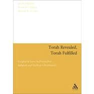 Torah Revealed, Torah Fulfilled Scriptural Laws In Formative Judaism and Earliest Christianity