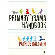 Primary Drama Handbook : A Practical Guide for Teaching Assistants and Teachers New to Drama