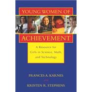 Young Women of Achievement A Resource for Girls in Science, Math, and Technology
