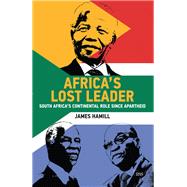 AfricaÆs Lost Leader: South AfricaÆs continental role since apartheid