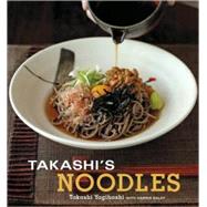 Takashi's Noodles [A Cookbook]