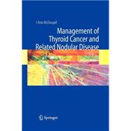 Management of Thyroid Cancer And Related Nodular Disease