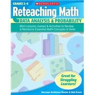 Reteaching Math: Data Analysis & Probability Mini-Lessons, Games, & Activities to Review & Reinforce Essential Math Concepts & Skills