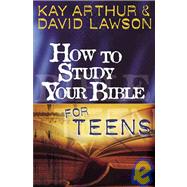 How to Study Your Bible for Teens