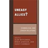 Uneasy Allies? Evangelical and Jewish Relations