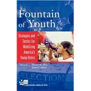 Fountain of Youth Strategies and Tactics for Mobilizing America's Young Voters