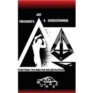 Frequency, Art & Consciousness