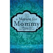 A Minute for Mommy