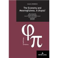 The Economy and Meaningfulness. A Utopia?