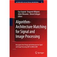 Algorithm-Architecture Matching for Signal and Image Processing