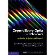 Organic Electro-Optics and Photonics: Molecules, Polymers, and Crystals