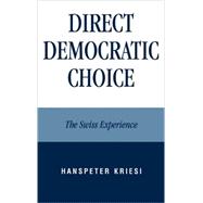 Direct Democratic Choice The Swiss Experience