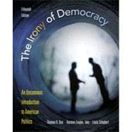 The Irony of Democracy: An Uncommon Introduction to American Politics, 15th Edition