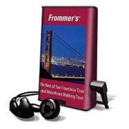 Frommer's Best of San Francisco Audio Tour & San Francisco's Waterfront Audio Walking Tour: Library Edition
