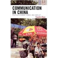 Communication in China Political Economy, Power, and Conflict
