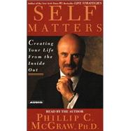 Self Matters; Creating Your Life from the Inside Out
