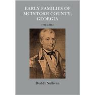 Early Families of McIntosh County, Georgia 1736 to 1861