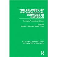 The Delivery of Psychological Services in Schools: Concepts, Processes, and Issues,9781138069657