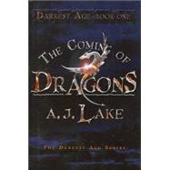 The Coming of Dragons The Darkest Age