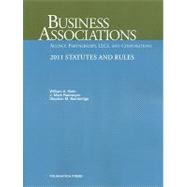 Business Associations- Agency, Partnerships, LLCs and Corporations Statutes and Rules 2011