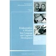Evidentiality: A Window into Language and Cognitive Development New Directions for Child and Adolescent Development, Number 125