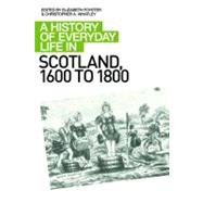 A History of Everyday Life in Scotland, 1600 to 1800